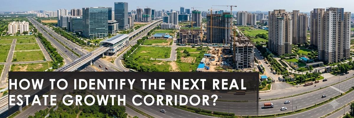 How Smart Buyers Spot the Next Real Estate Growth Corridor Before Everyone Else Does