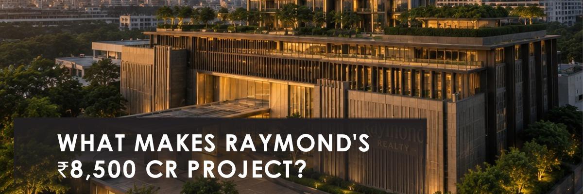 Raymond Realty Just Walked Into South Mumbai With an ₹8,500 Crore Bet