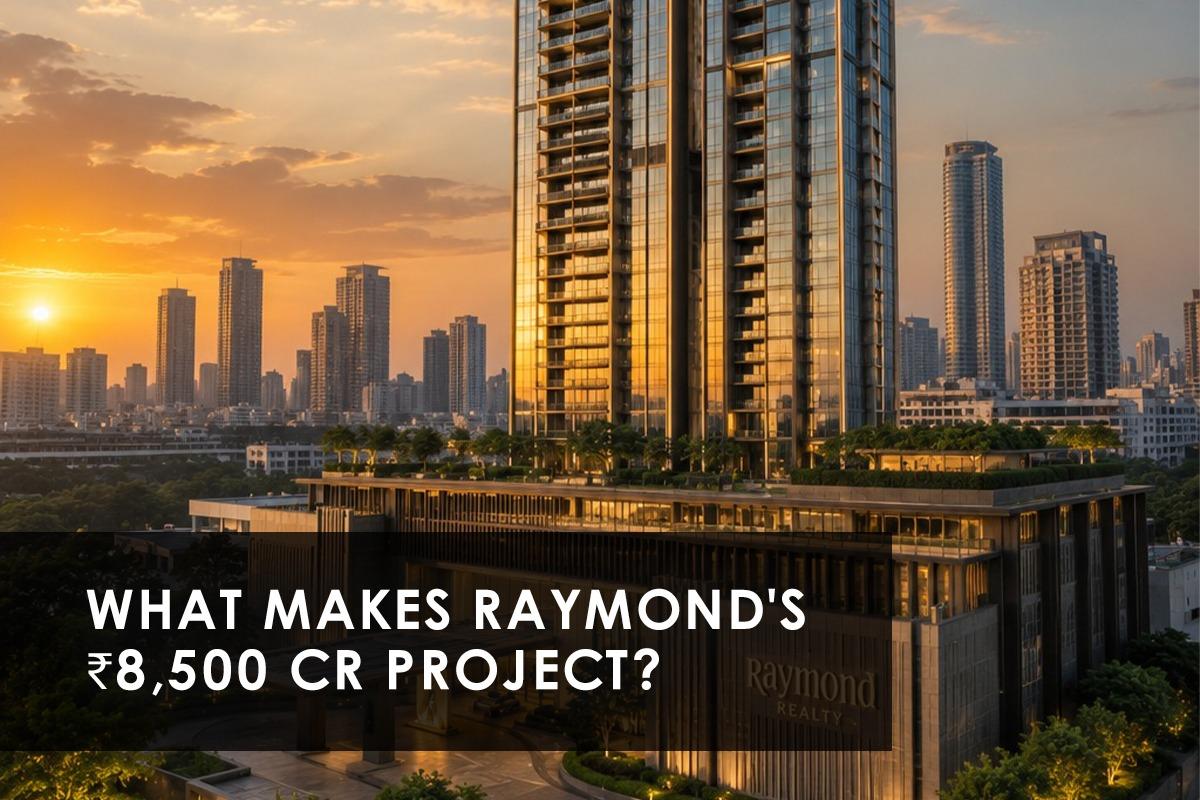 Raymond Realty Just Walked Into South Mumbai With an ₹8,500 Crore Bet