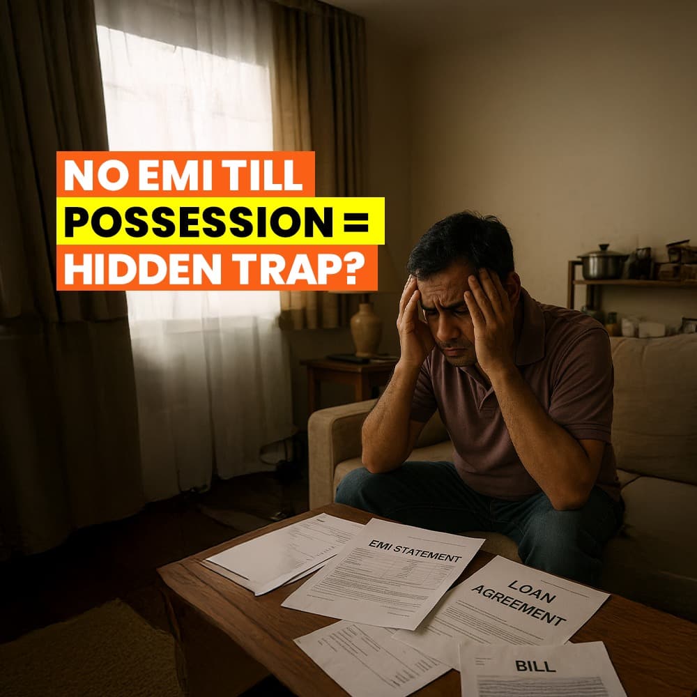 No EMI Till Possession Scheme: 5 Reasons Why Homebuyers Should Think Twice - Feature image