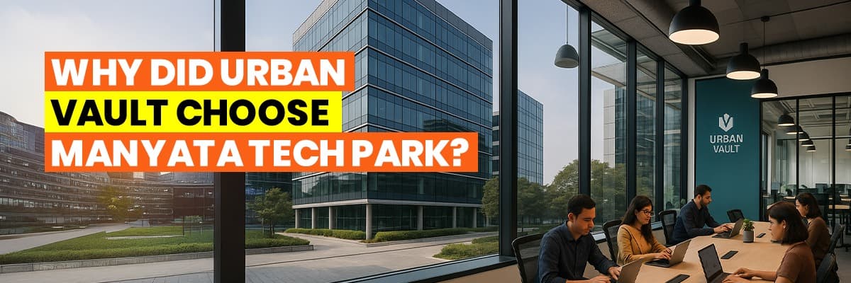 Urban Vault Leases 80,000 sq ft of Office Space in Bengaluru’s Manyata Tech Park - Featured blog image