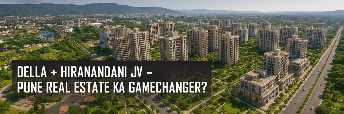 Della Group, Hiranandani, and Krisala JV: A ₹1,100 Crore Township Project in Pune - Featured blog image