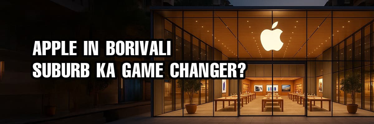 Apple Expands Retail Presence in India: Leases Space in Borivali for ₹2 Crore Annual Rent - Featured blog image