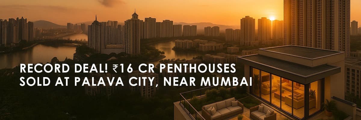 Luxury Penthouses in Lodha Palava City Near Mumbai Set Record at ₹16,400 Per Sq Ft - Featured blog image