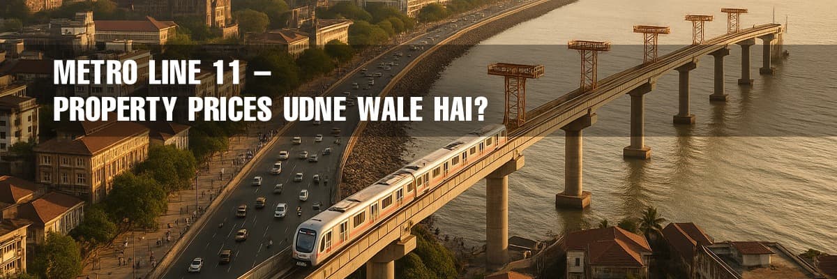 Metro Line 11: South Bombay to Wadala - Mumbai's Real Estate Revival - Thumbnail image