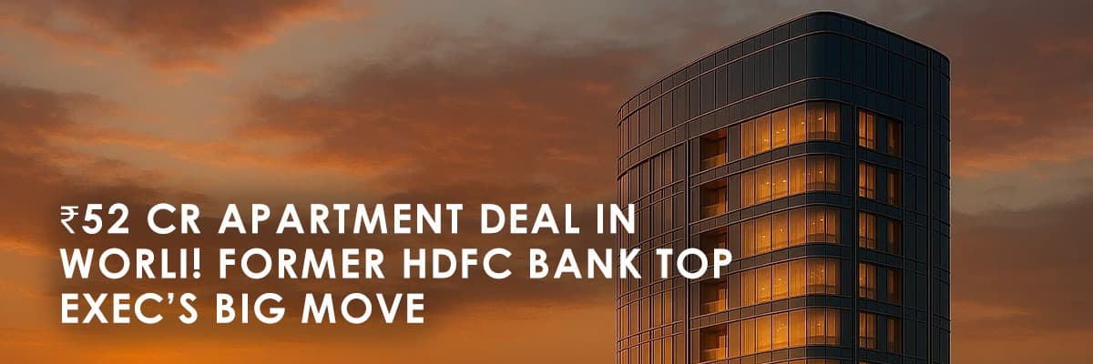 Former HDFC Bank Executive Buys ₹52.49 Crore Luxury Apartment in Mumbai's Worli - Featured blog image