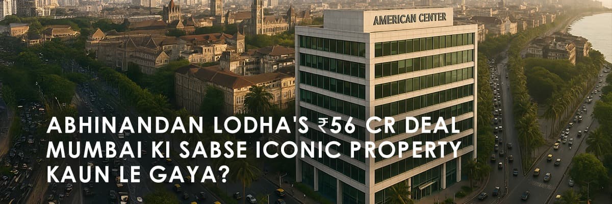 Housing of Abhinandan Lodha Acquires American Center in Mumbai for Over ₹56 Crore - Featured blog image