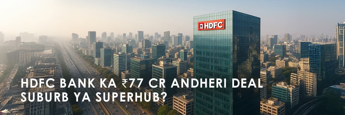 HDFC Bank's ₹77 Crore Andheri Lease: A Game Changer for Mumbai's Office Market - Featured blog image