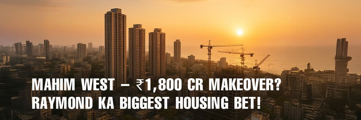 Raymond Limited's ₹1,800 Crore Housing Project in Mahim West: A Detailed Overview - Featured blog image