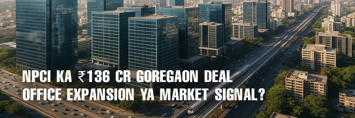 NPCI Expands Mumbai Presence with ₹136 Crore Goregaon Office Lease - Featured blog image
