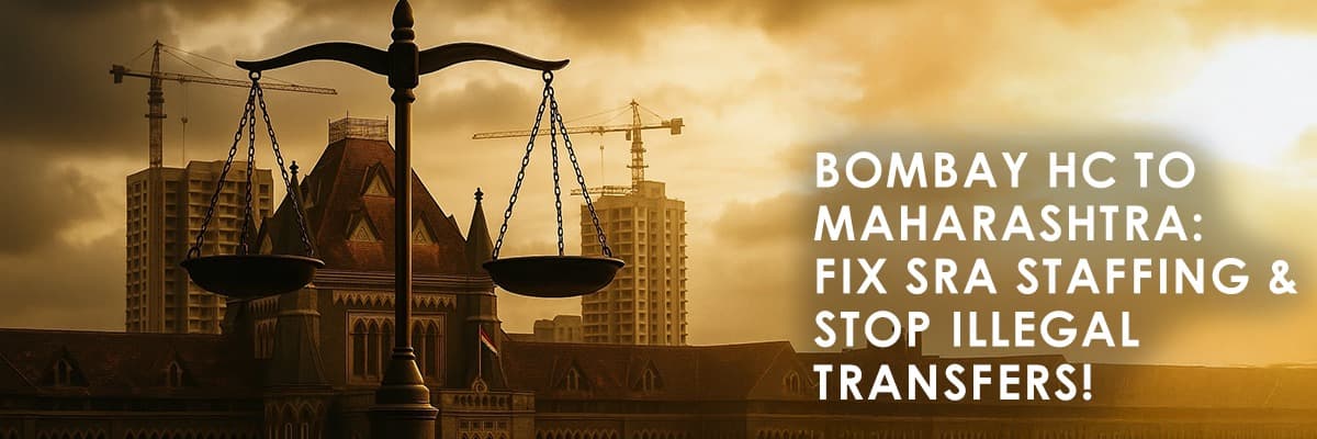 Bombay High Court Intervenes: Directs Maharashtra to Fix SRA Staffing and Stop Illegal Property Transfers - Thumbnail image