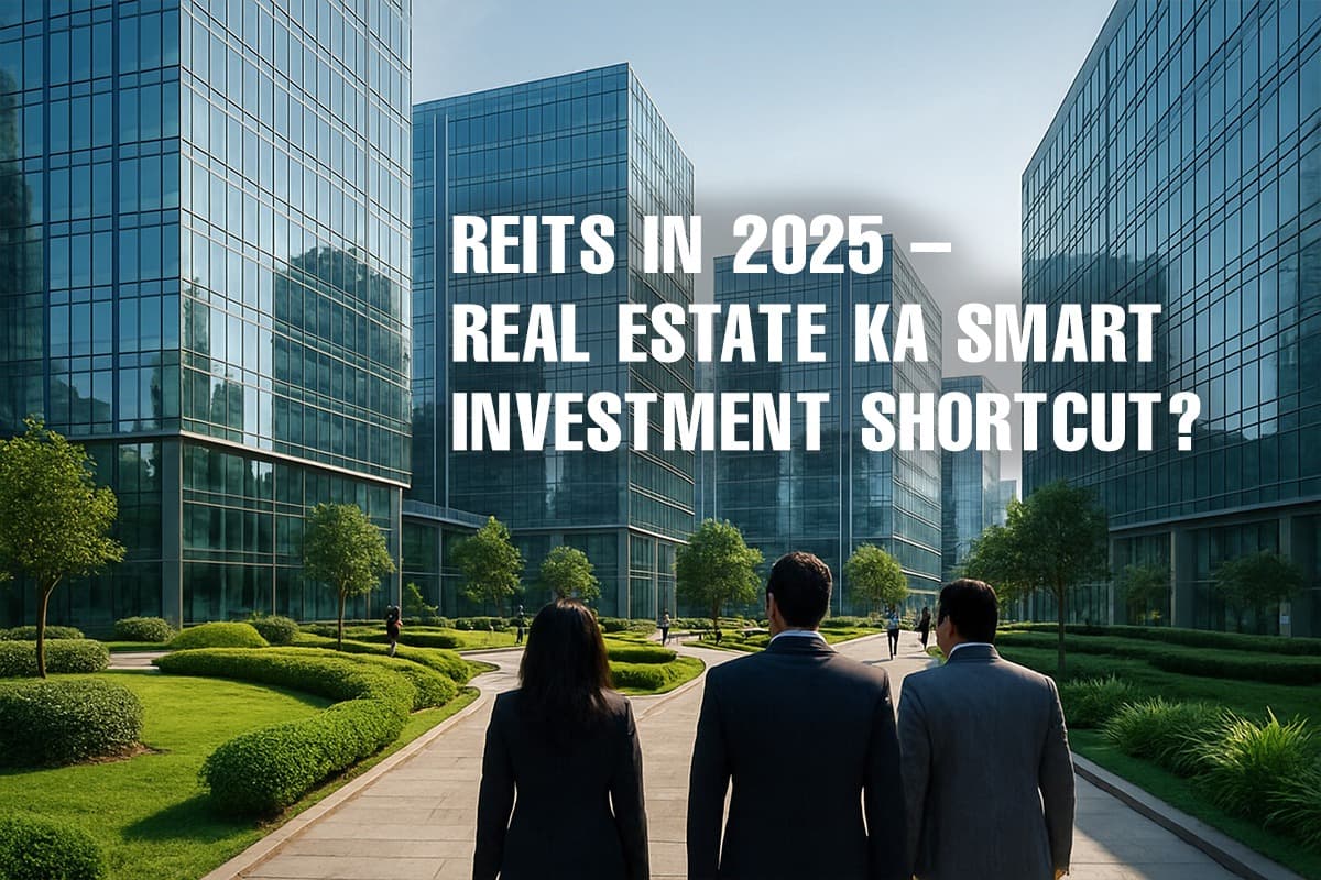 REITs: Opportunities for Indian Investors in 2025 - Featured blog image