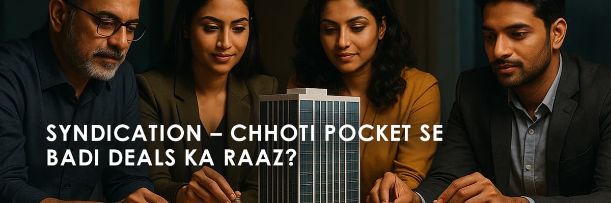 Unlocking Premium Real Estate: The Power of Investment Syndication in India - Featured blog image