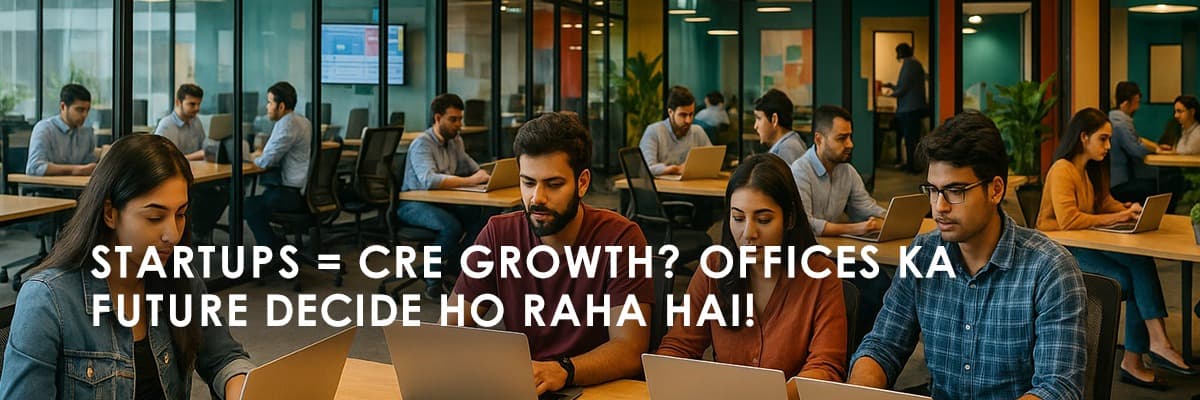 How Startups are Reshaping Commercial Real Estate Demand in India - Featured blog image
