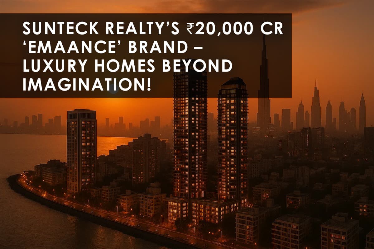 Sunteck Realty Launches Ultra-Luxury Brand ‘Emaance’ with ₹20,000 Crore Projects in Mumbai and Dubai - Featured blog image