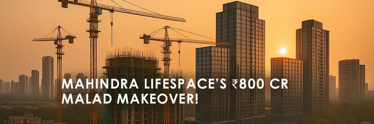 Mahindra Lifespace Wins ₹800 Crore Redevelopment Project in Mumbai’s Malad: A Landmark Move in Urban Renewal - Featured blog image