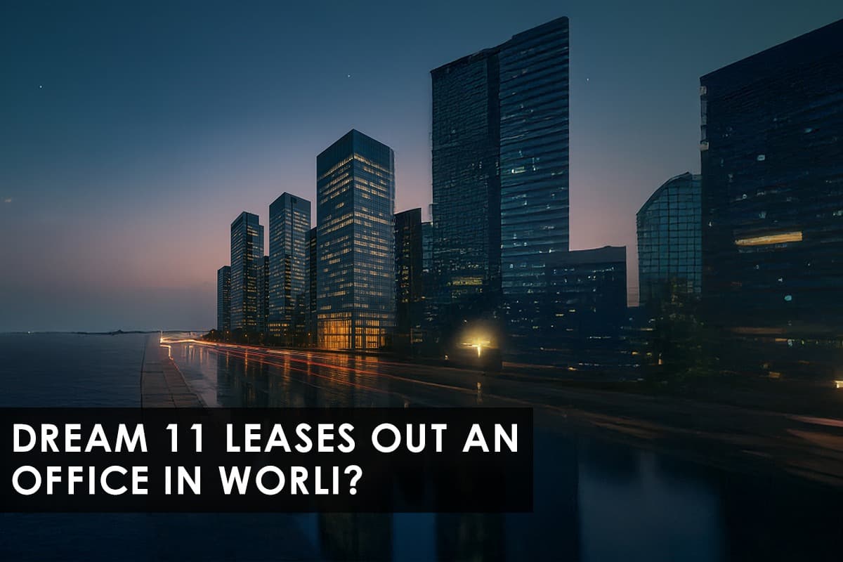 Dream11 Leases 1.7 Lakh Sq Ft in Worli: Impact on Mumbai's Commercial Real Estate - Featured blog image