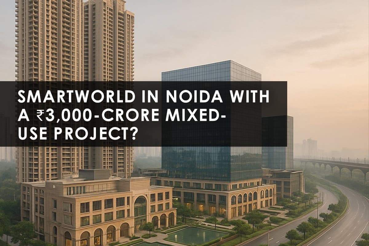 Smartworld Developers Enters Noida with ₹3,000-Crore Mixed-Use Project - Featured blog image