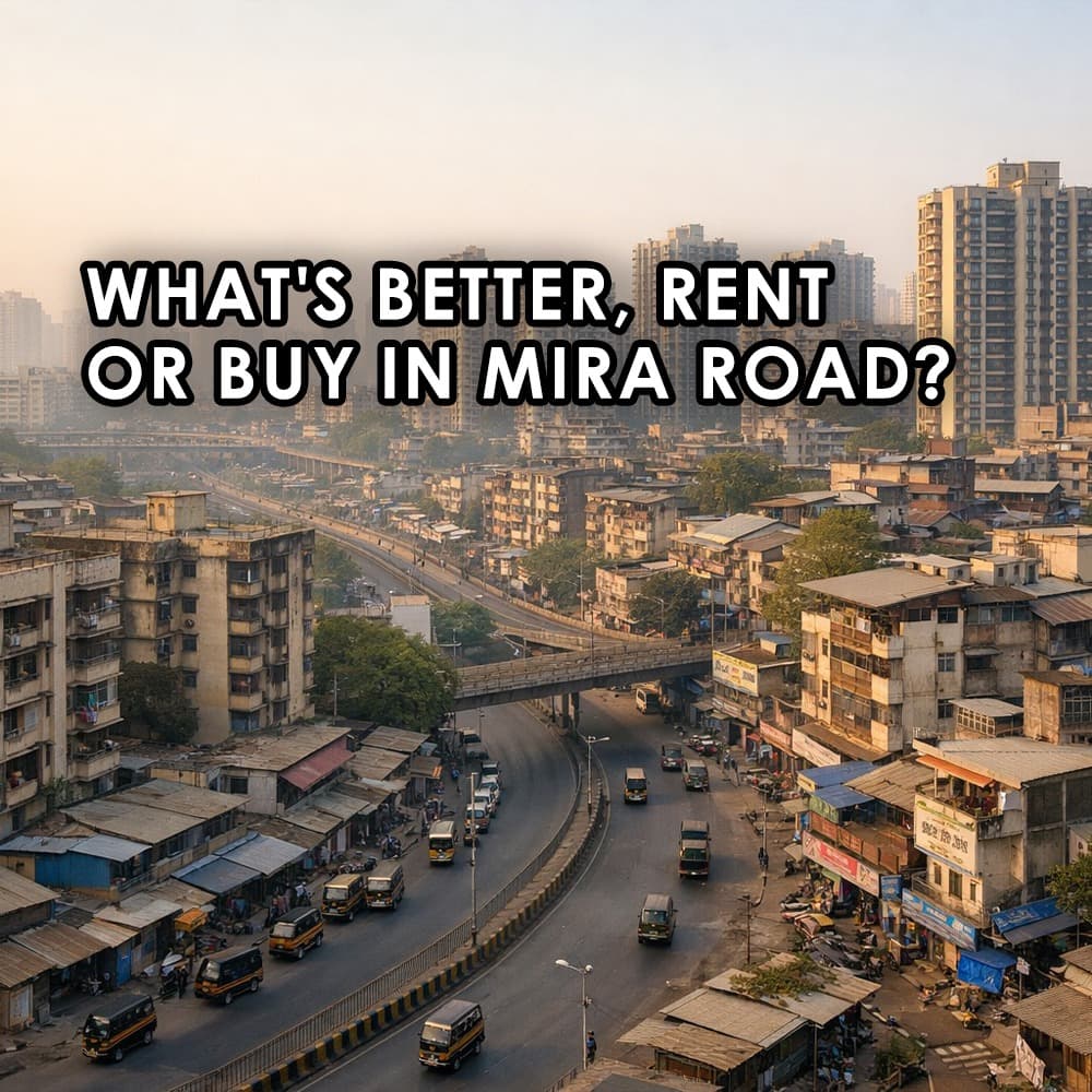 Mira Road Rent vs Buy: A Comprehensive Guide to Budget Housing and Investment - Feature image
