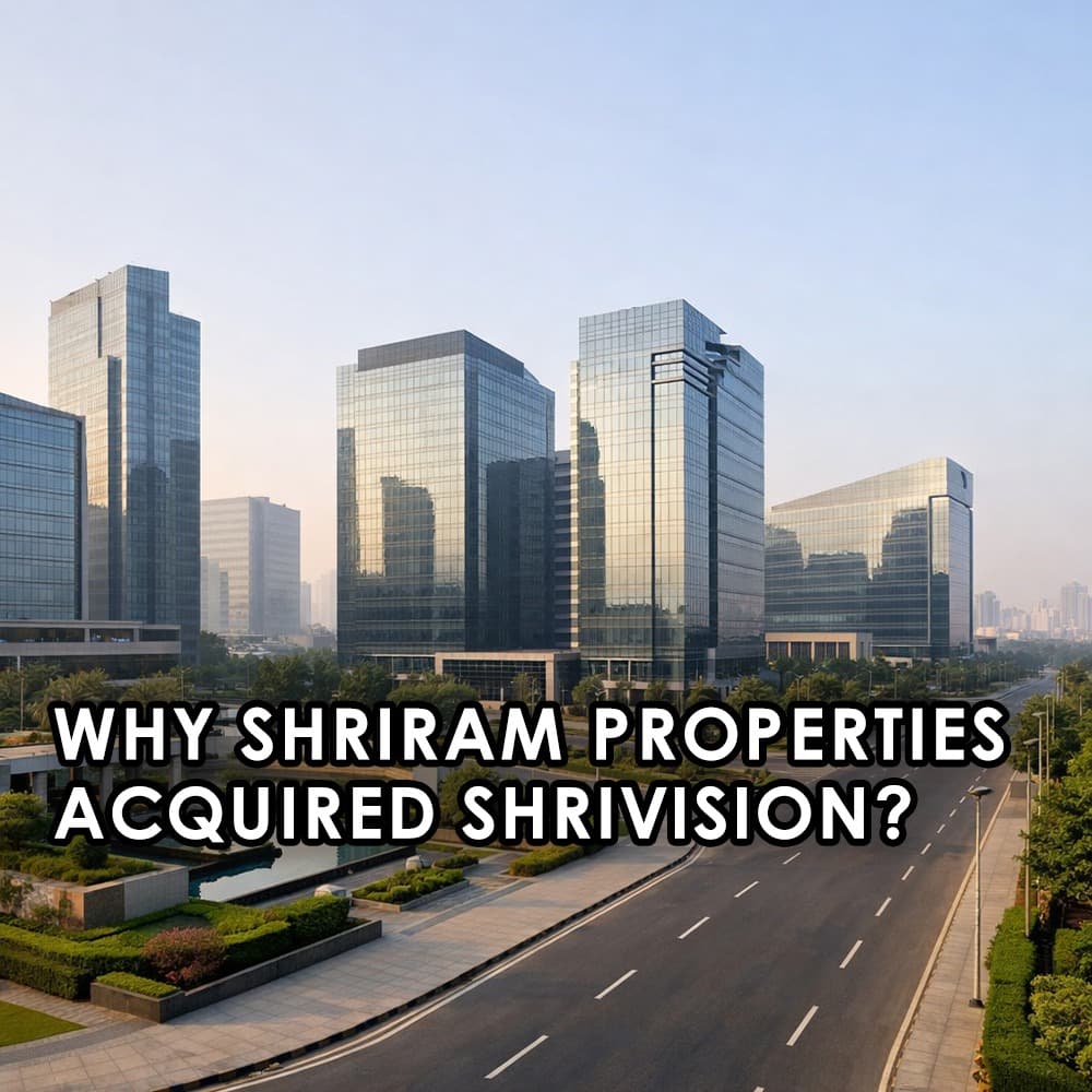 Shriram Properties Acquires Shrivision Upscale Spaces: A Strategic Business Move - Feature image