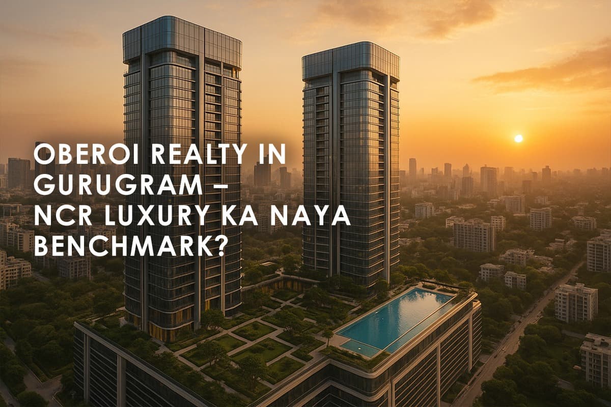Oberoi Realty Enters Delhi-NCR with Luxury Project Inspired by Three Sixty West - Featured blog image