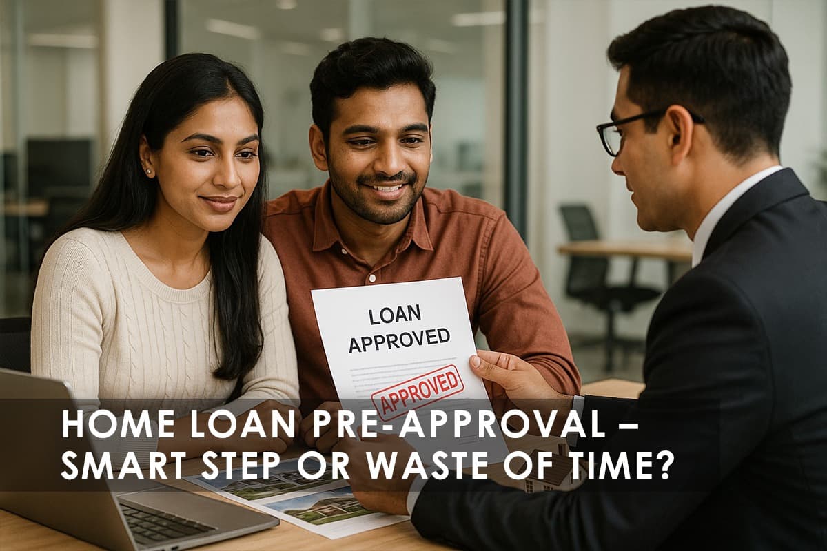 Home Loan Pre-Approval: Should You Get It Before Booking a Property? - Featured blog image