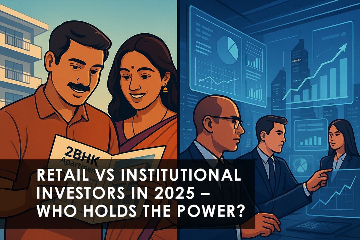 Institutional vs Retail Investors in Indian Real Estate: Two Sides of the Same Coin - Featured blog image
