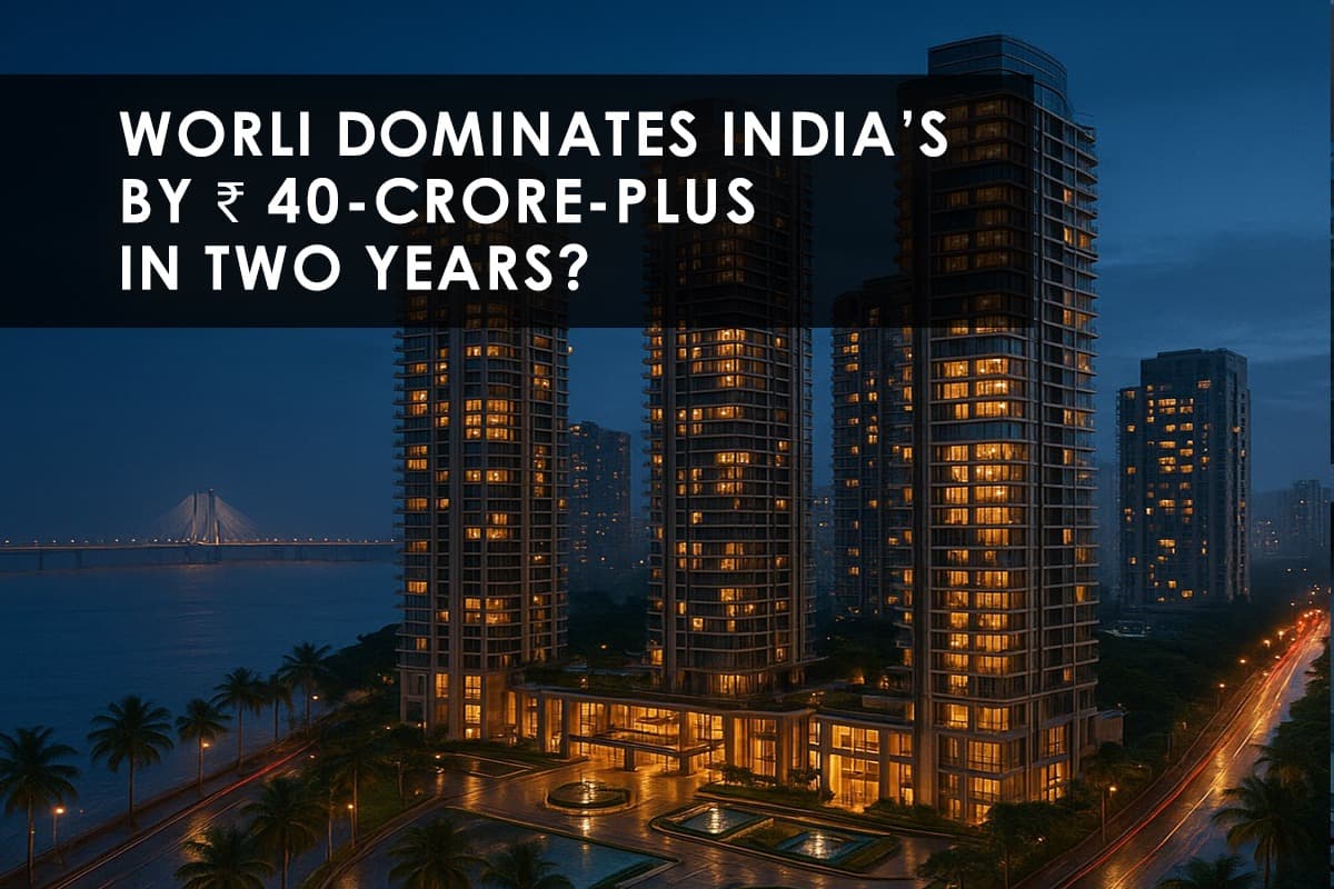 Worli Dominates India's Luxury Real Estate: ₹5,500 Crore in Sales - Featured blog image