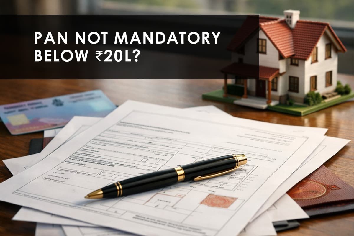 PAN Requirement for Property Deals: What Changes Below Rs 20 Lakh? - Featured blog image