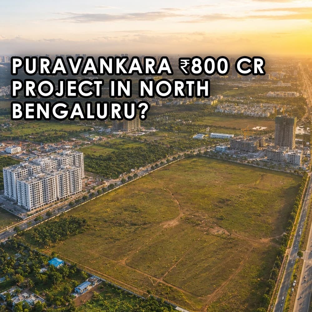 Puravankara Doubles Down on North Bengaluru With a Fresh 800 Crore Land Bet - Feature image