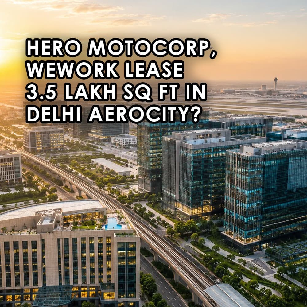 Two Big Names, One Building: What the Hero MotoCorp and WeWork Aerocity Leases Really Tell Us - Feature image