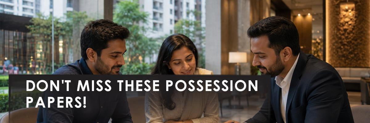The Possession Day Checklist Every Indian Homebuyer Ignores at Their Own Risk