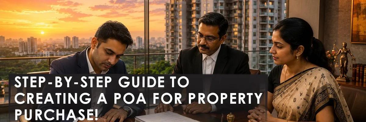 Power of Attorney for Property Purchase: Step-by-Step Guide