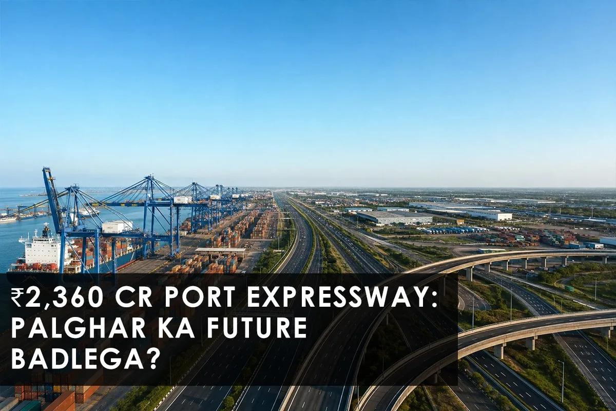 Vadhavan Port Expressway: Reshaping Maharashtra Connectivity