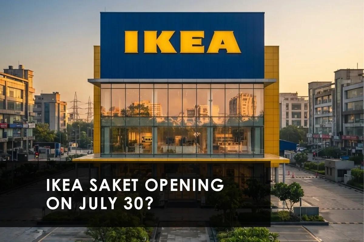 IKEA Saket Opens: Reshaping South Delhi Shopping Landscape