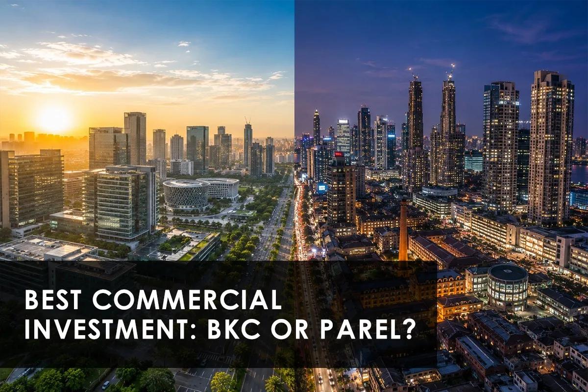 BKC vs. Lower Parel: Mumbai Commercial Market Comparison