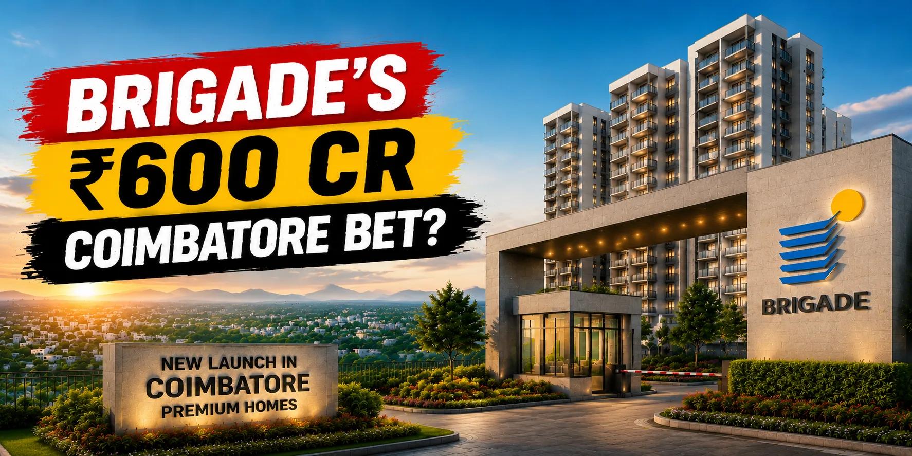Brigade Launches ₹600 Cr Residential Project in Coimbatore
