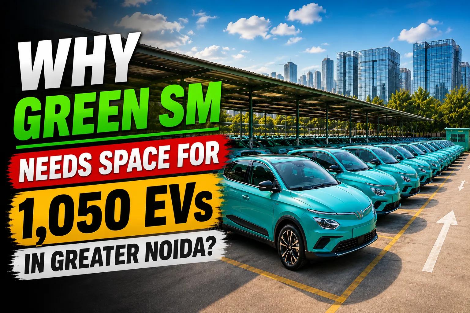 Green SM's ₹15.5 Cr Greater Noida Parking Deal for EV Taxis