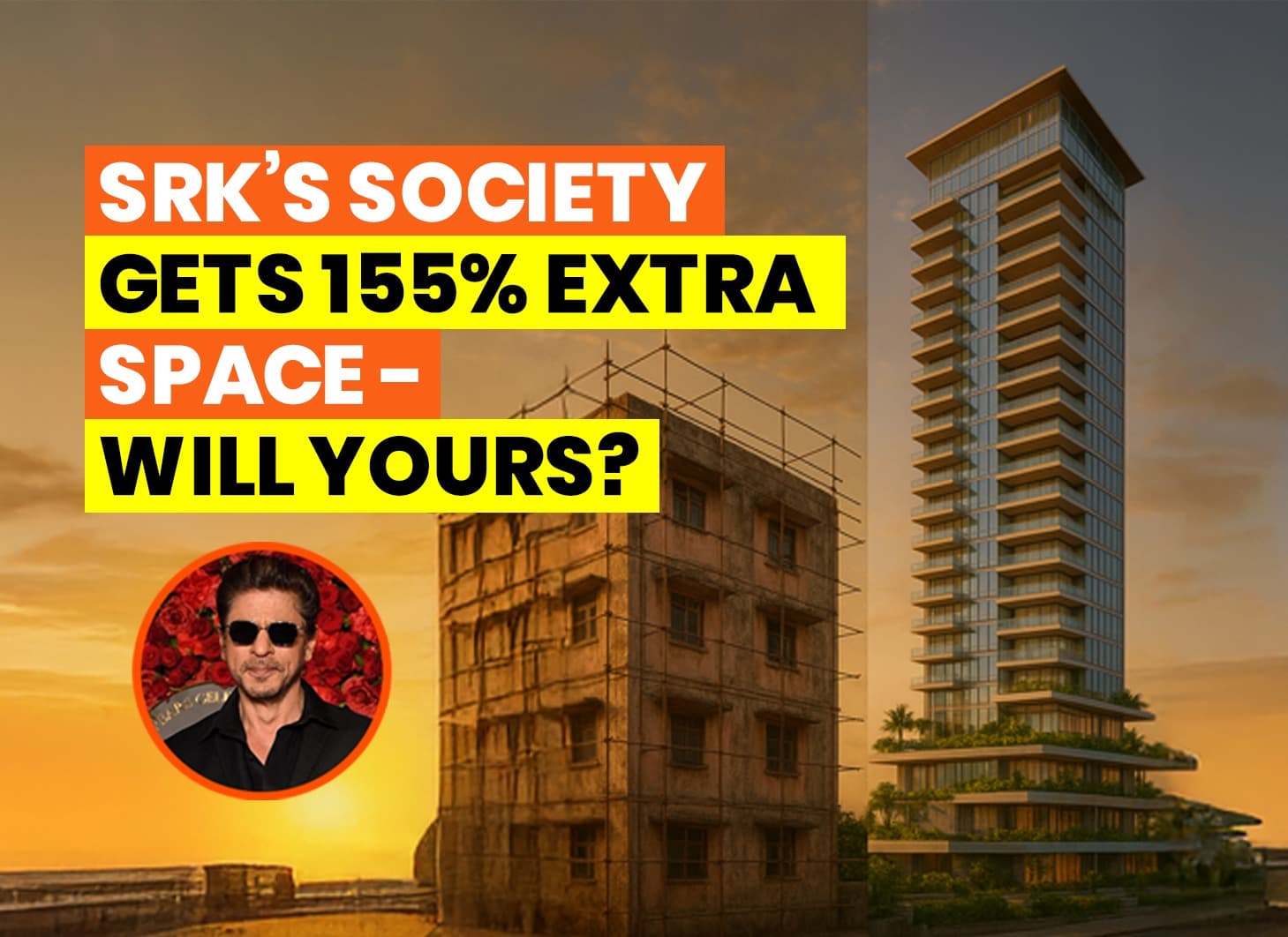 Shah Rukh Khan's Housing Society Redevelopment: What Your Society Should Know - Featured blog image