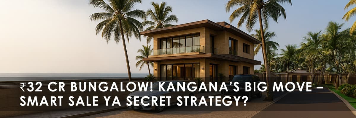 Kangana Ranaut Sells Mumbai Bungalow for ₹32 Crore: A Celebrity Real Estate Deal - Featured blog image