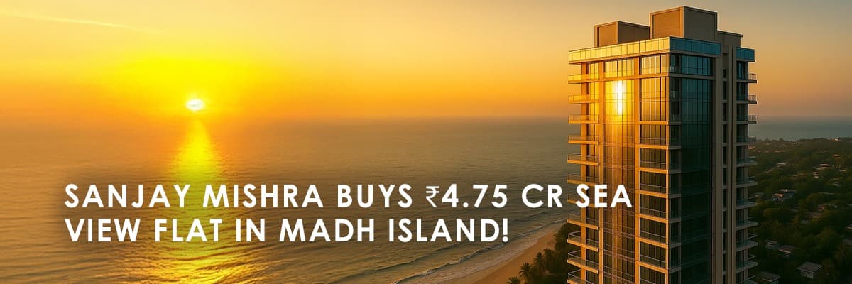 Sanjay Mishra Buys Sea-View Flat in Mumbai's Madh Island - Featured blog image