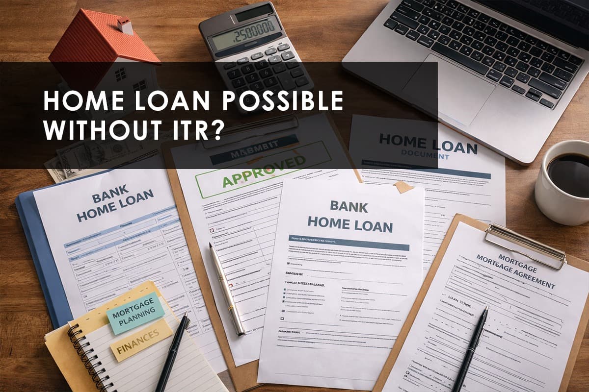 Can You Get a Home Loan Without ITR? What Indian Borrowers Need to Know - Thumbnail image