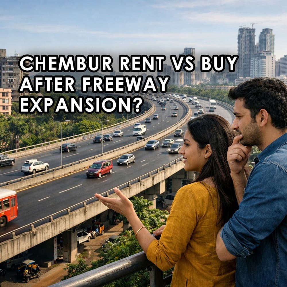 Chembur Rent vs. Buy: Analyzing Real Estate After the Freeway Expansion - Feature image