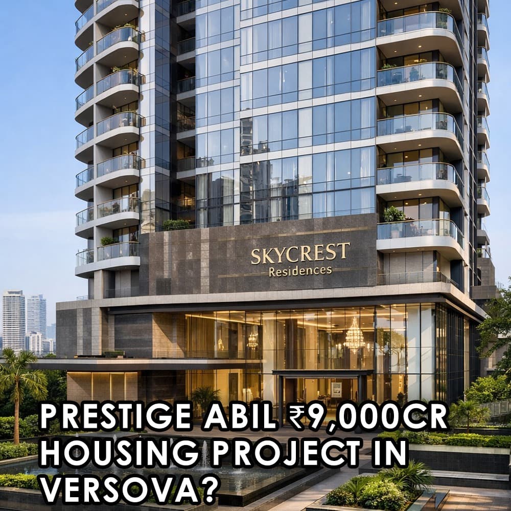 Prestige Estates and ABIL Group's Rs 9,000 Crore Bet on Versova: An Analysis - Feature image