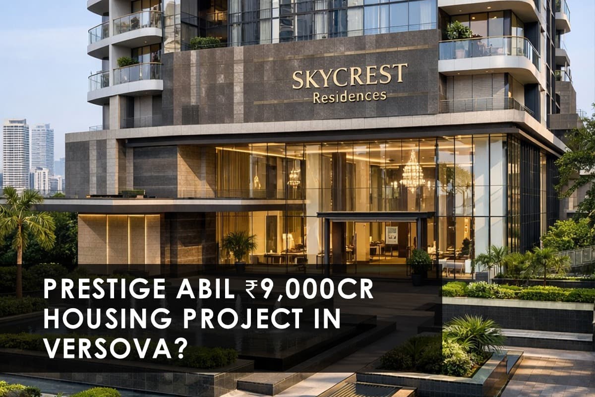 Prestige Estates and ABIL Group's Rs 9,000 Crore Bet on Versova: An Analysis - Thumbnail image