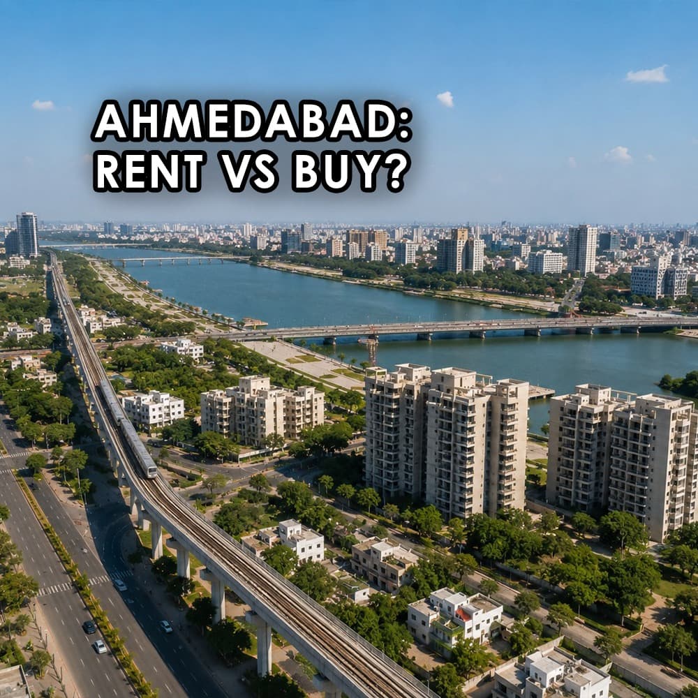 Rent or Buy in Ahmedabad? The City Has Changed and So Has the Answer - Feature image